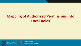 9/20/2017
Mapping of Authorized Permissions into
Local Roles
 