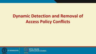 Dynamic Detection and Removal of
Access Policy Conflicts
 
