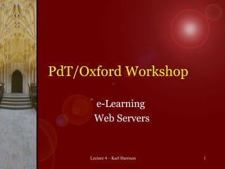 PdT/Oxford Workshop e-Learning  Web Servers 