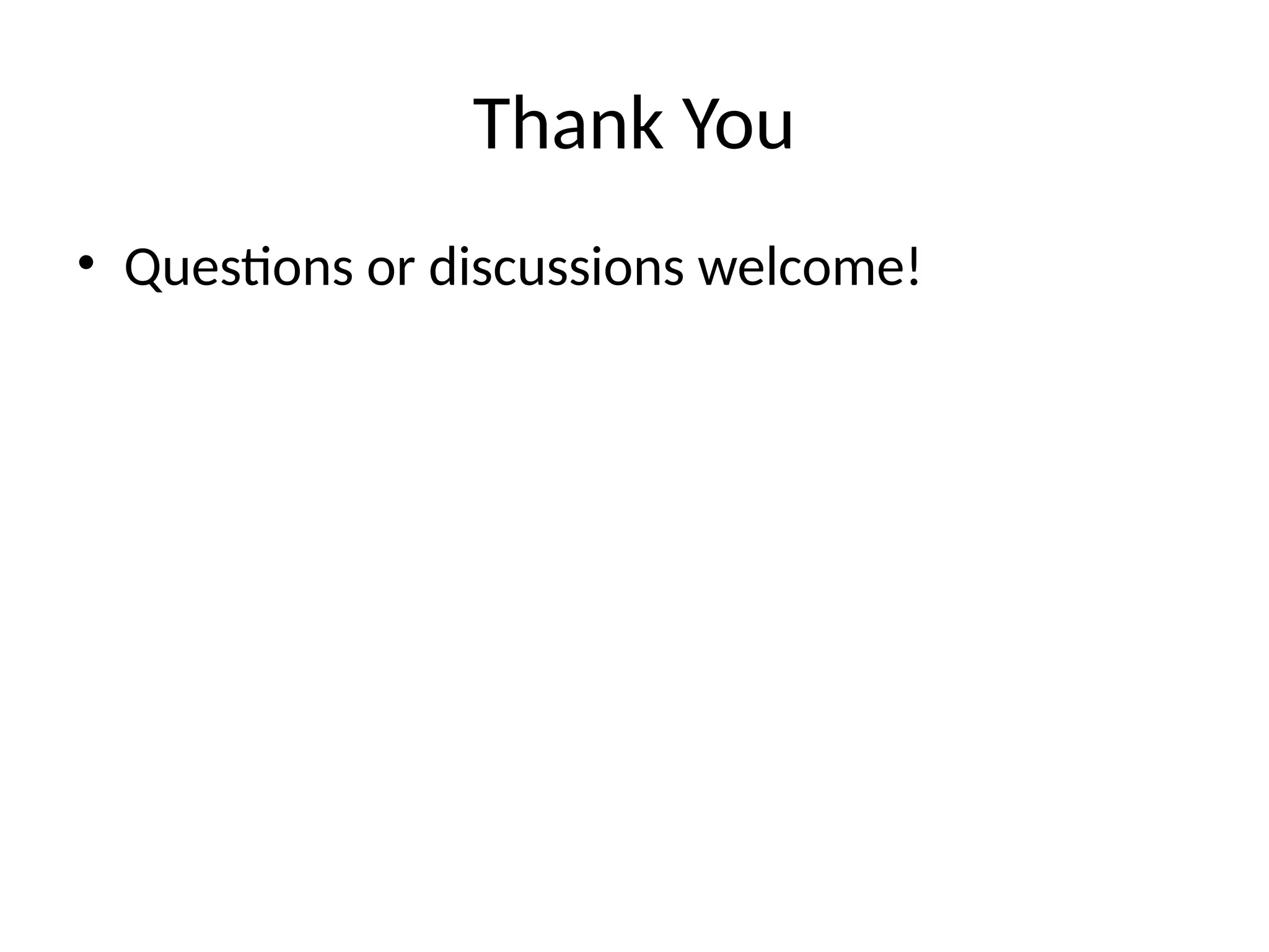 Thank You
• Questions or discussions welcome!
 