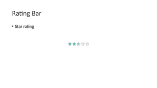 Rating Bar
• Star rating
 