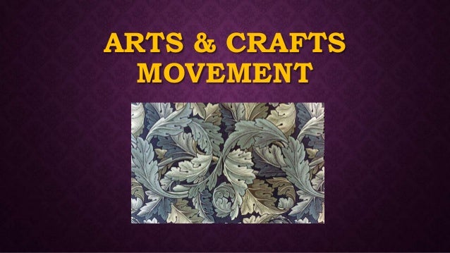 Lecture2 Arts Crafts Movement Lecture2 Arts Crafts Movement