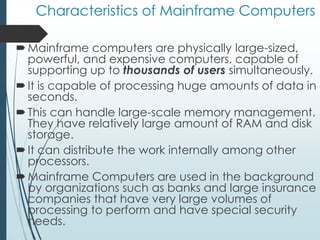 Mainframe Computer Important Features Lecture 2b - Types of computers and characteristics.pdf