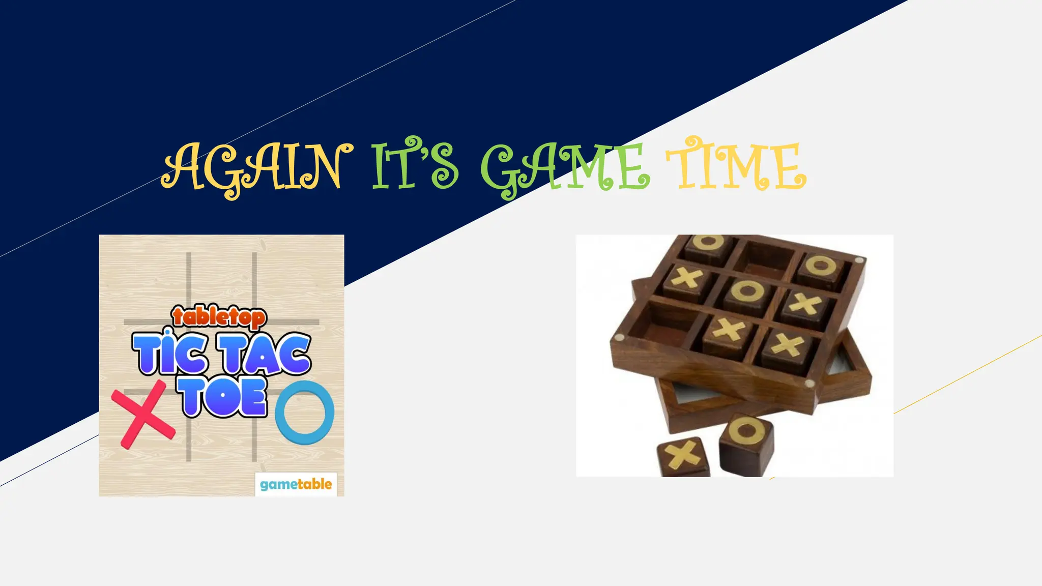 AGAIN IT’S GAME TIME
 