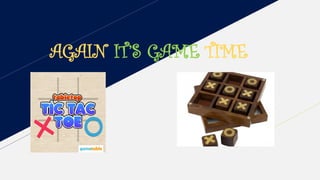 AGAIN IT’S GAME TIME
 
