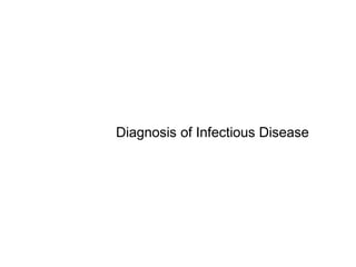 Diagnosis of Infectious Disease
 