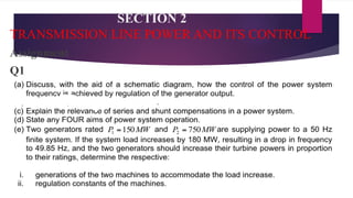 SECTION 2
TRANSMISSION LINE POWER AND ITS CONTROL
Assignment
Q1
 