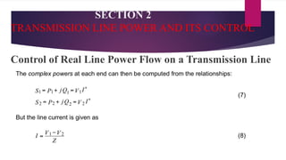 SECTION 2
TRANSMISSION LINE POWER AND ITS CONTROL
Control of Real Line Power Flow on a Transmission Line
 