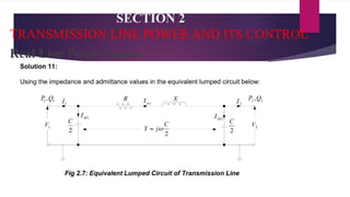 SECTION 2
TRANSMISSION LINE POWER AND ITS CONTROL
Real Line Power Losses
 