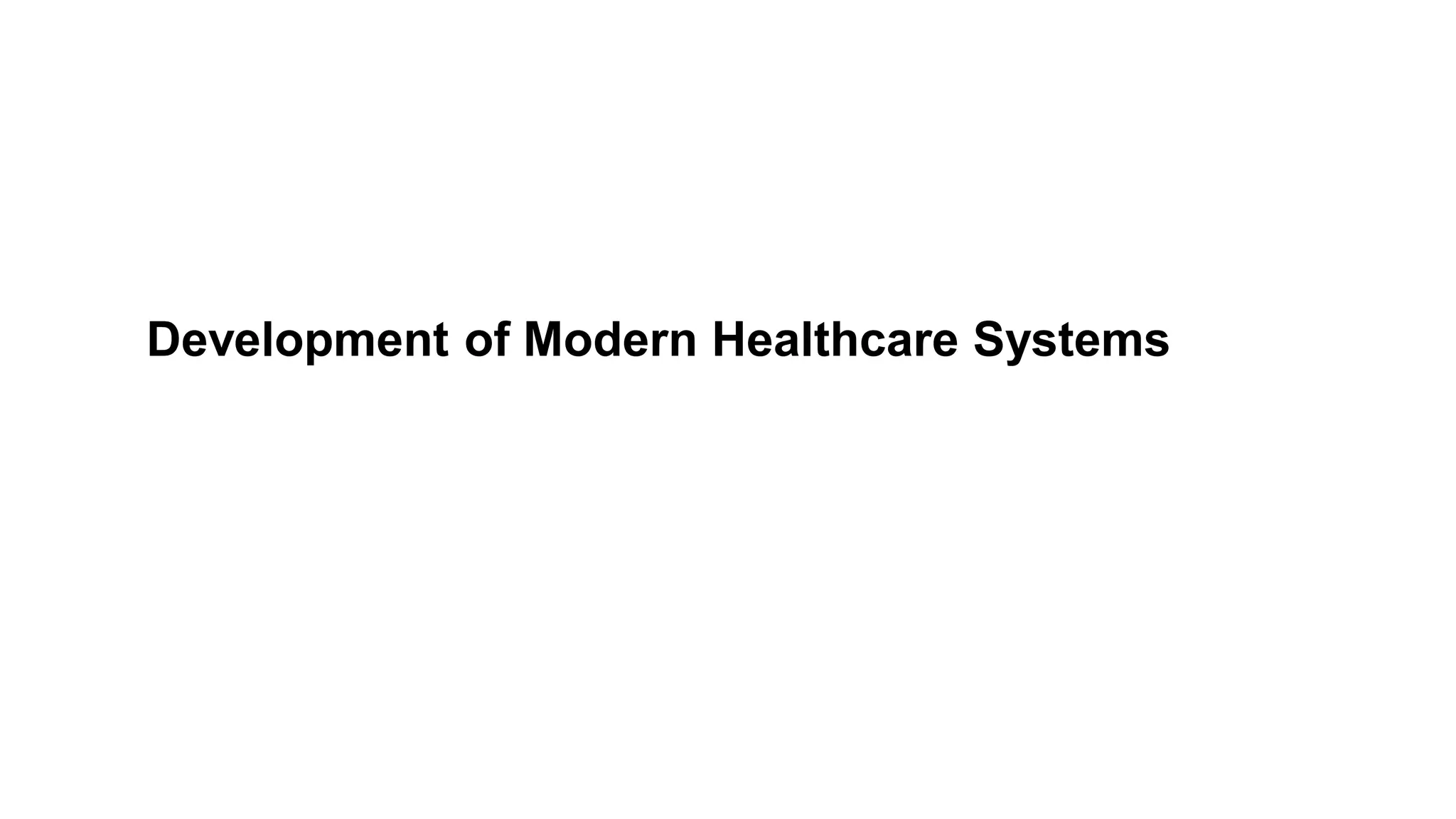 Development of Modern Healthcare Systems
 