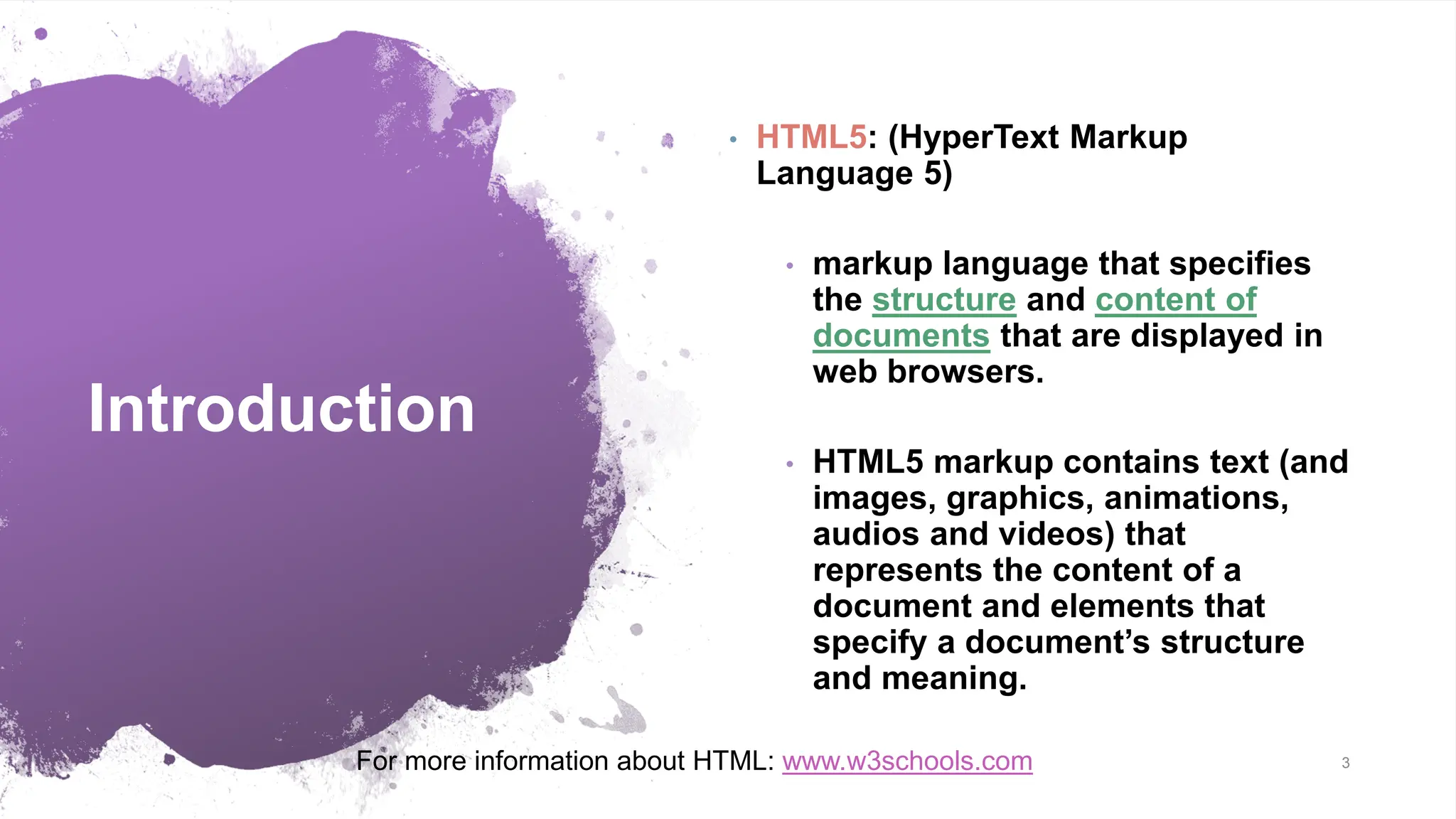 Introduction • HTML5: (HyperText Markup Language 5) • markup language that specifies the structure and content of documents that are displayed in web browsers. • HTML5 markup contains text (and images, graphics, animations, audios and videos) that represents the content of a document and elements that specify a document’s structure and meaning. 3 For more information about HTML: www.w3schools.com 