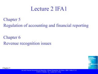 Lecture 2 IFA1 ,[object Object],[object Object],[object Object],[object Object],Use with  Financial Accounting and Reporting: A Global Perspective,  3rd Edition , ISBN 1-4080-2113-2 © 2010 H. Stolowy,  M. J. Lebas and Y. Ding  