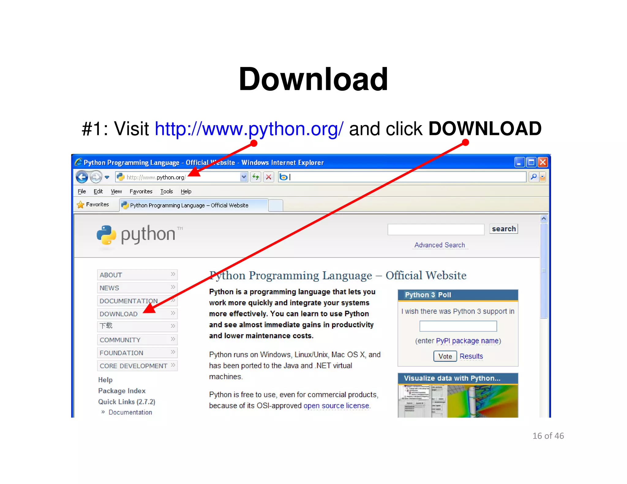 16 of 46Module 2 : Introduction to Python
Download
#1: Visit http://www.python.org/ and click DOWNLOAD
 