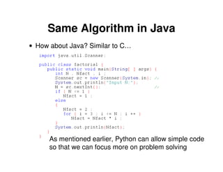 37 of 46Module 2 : Introduction to Python
Same Algorithm in Java
• How about Java? Similar to C…
As mentioned earlier, Python can allow simple code
so that we can focus more on problem solving
 