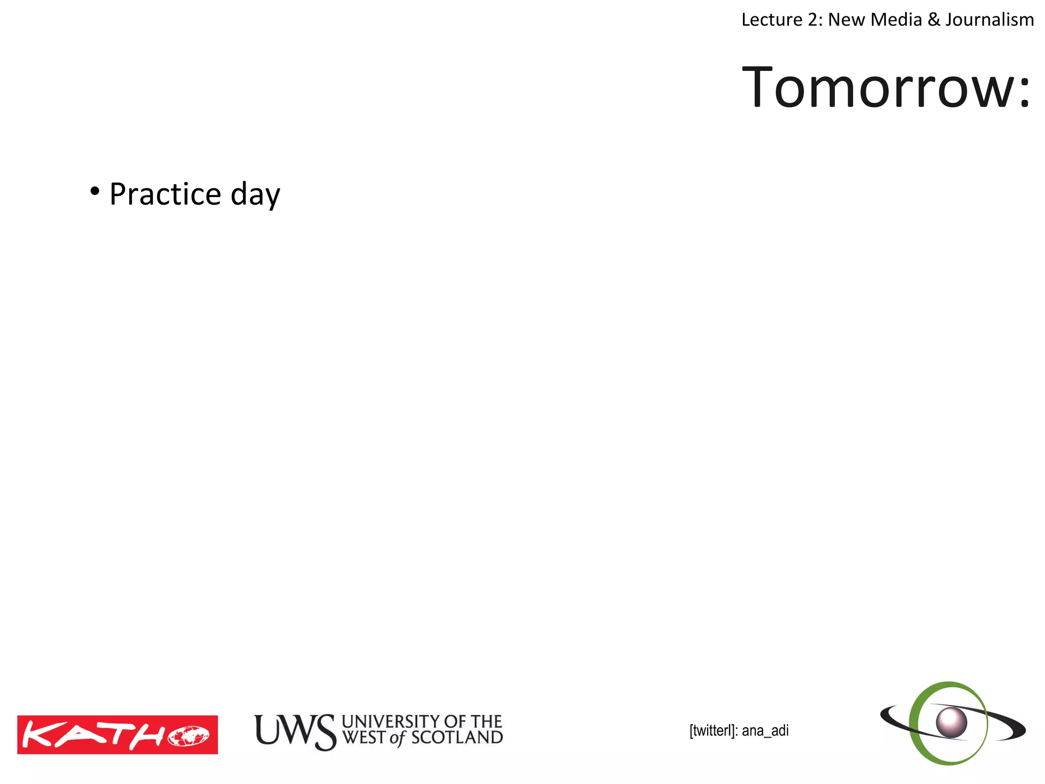 Tomorrow: Practice day  