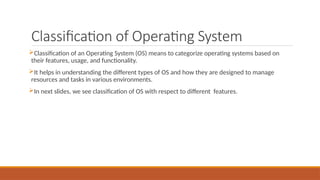 Classifying Operating System Lecture 2 o f OS.pptx Classification of Operating Systems | PPTX