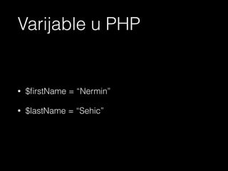 Primjer 1 – Lista operacija u PHP
https://github.com/newPrimitives/php-kurs/blob/master/lecture2/operators.php
<?php echo ‘Primjer’ ?>
 