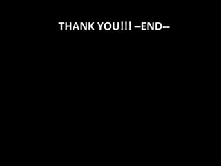 THANK YOU!!! –END--
 