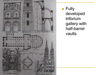    Fully
    developed
    triforium
    gallery with
    half-barrel
    vaults
 