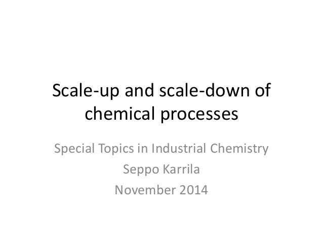 Scale Up And Scale Down Of Chemical Processes