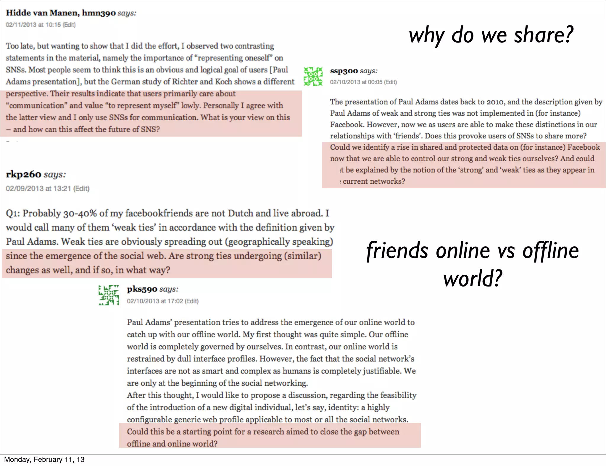 why do we share?




                          friends online vs ofﬂine
                                   world?




Monday, February 11, 13
 