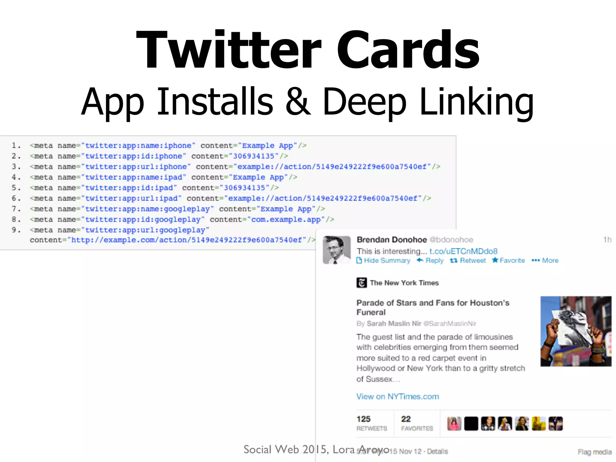 Twitter Cards
App Installs & Deep Linking
Social Web 2015, Lora Aroyo
 
