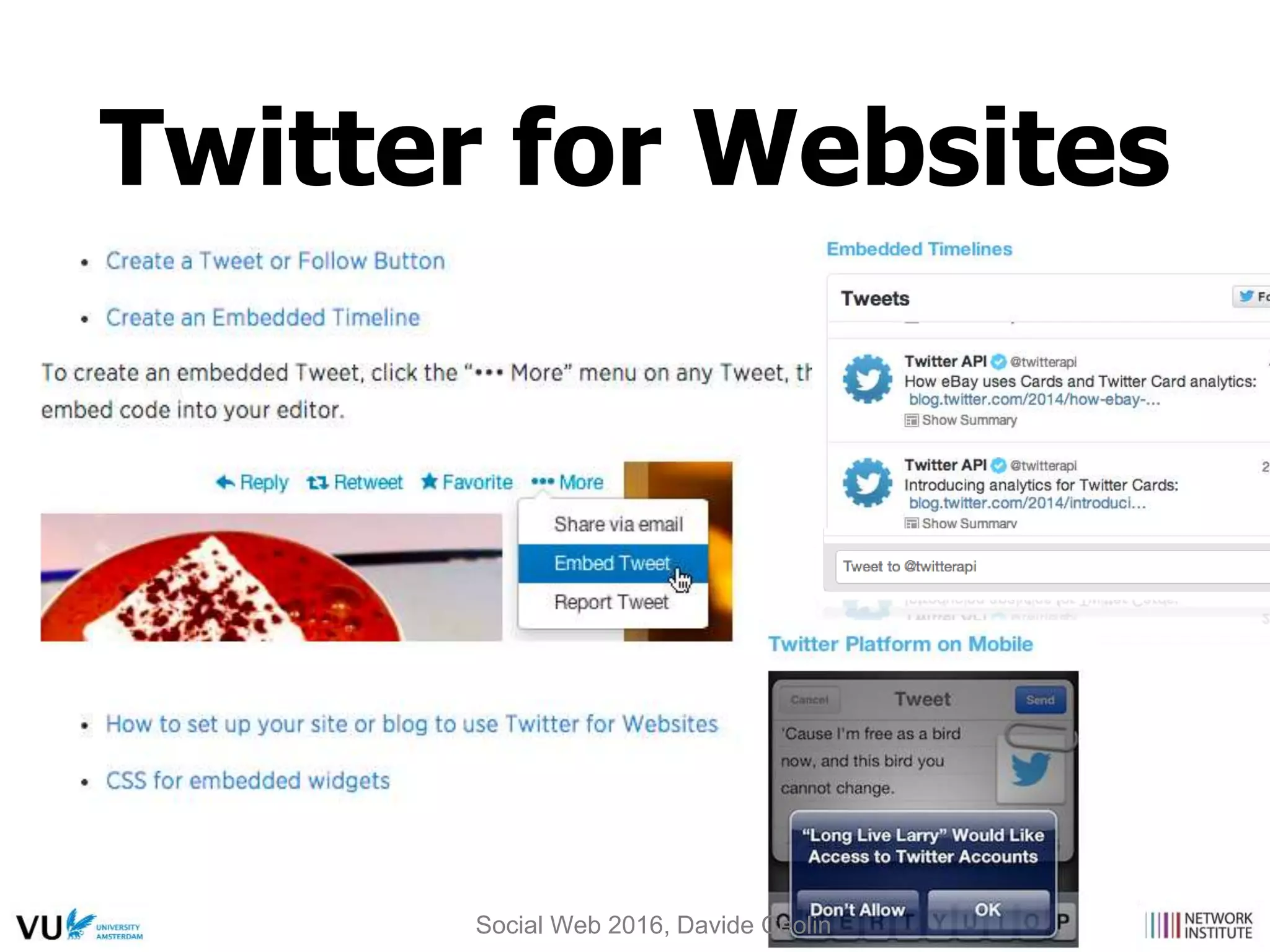 Twitter for Websites
Social Web 2016, Davide Ceolin
 