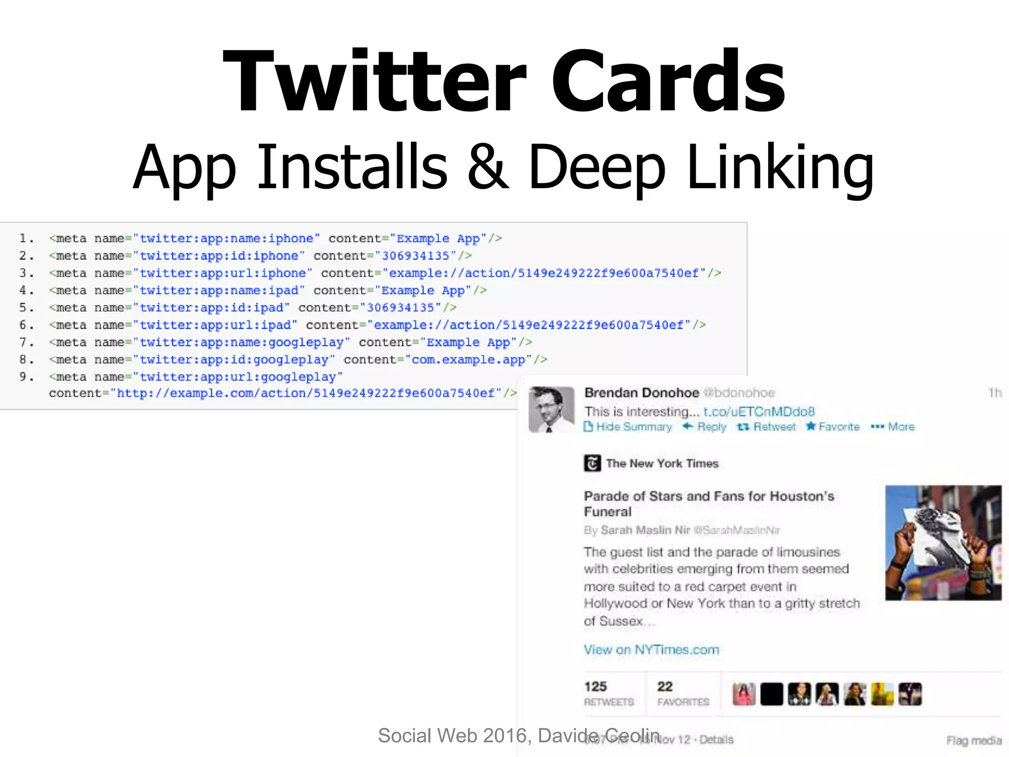 Twitter Cards
App Installs & Deep Linking
Social Web 2016, Davide Ceolin
 