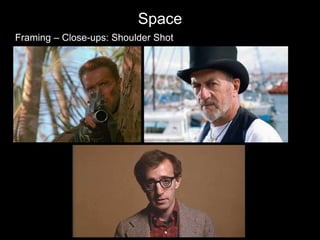 Space
Framing – Close-ups: Shoulder Shot
 