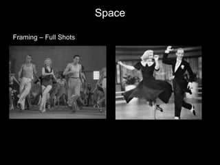 Space
Framing – Full Shots
 