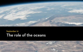 September 12

The role of the oceans
 