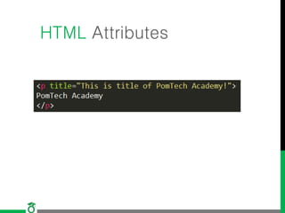 HTML Attributes
 