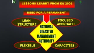 54
FOCUSED
APPROACH
LEAN
STRUCTURE
FLEXIBLE CAPACITIES
NEED FOR A PERMANENT
LESSONS LEARNT FROM EQ 2005
 