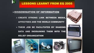 55



LESSONS LEARNT FROM EQ 2005
 