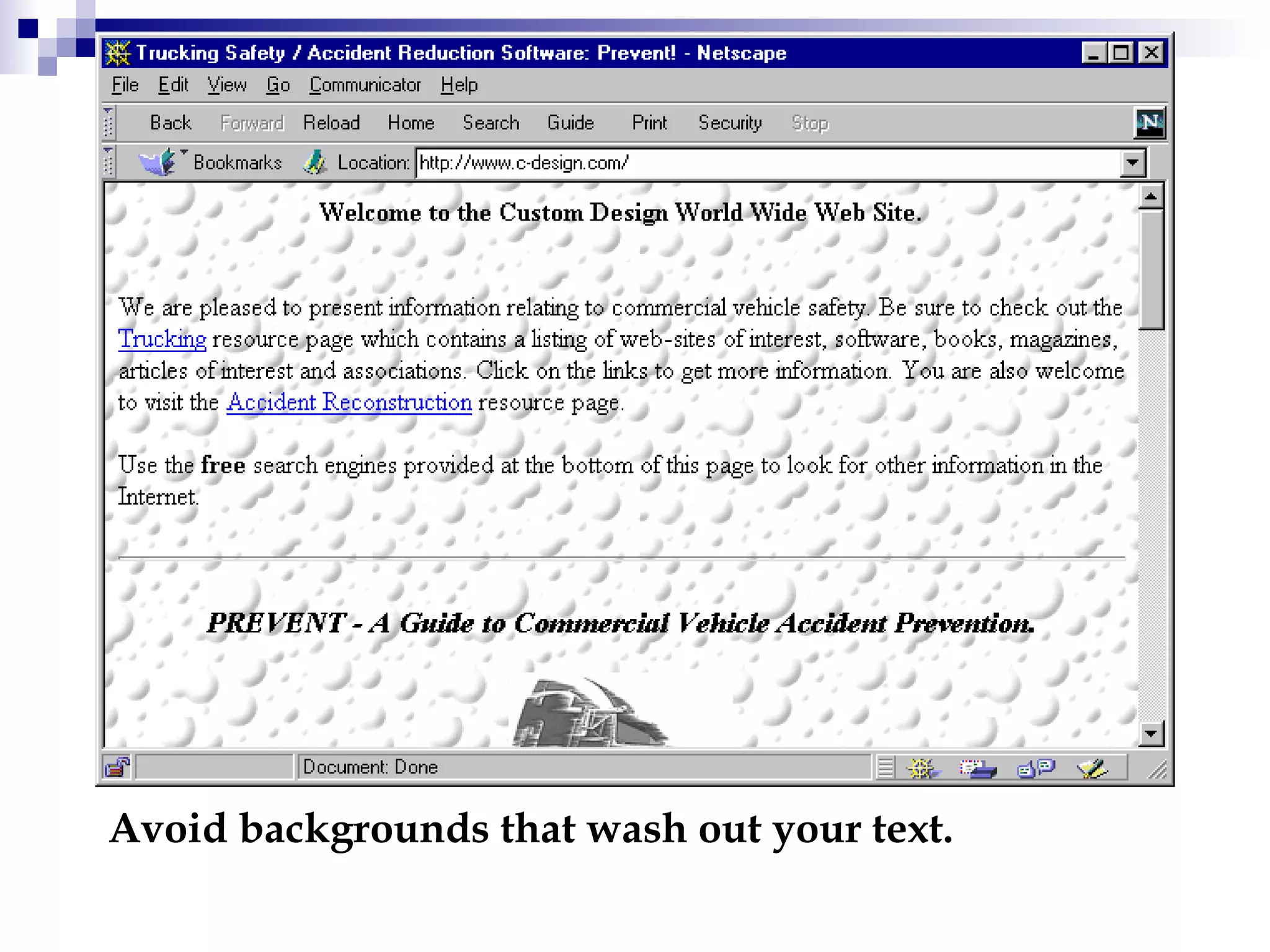 Avoid backgrounds that wash out your text. 
