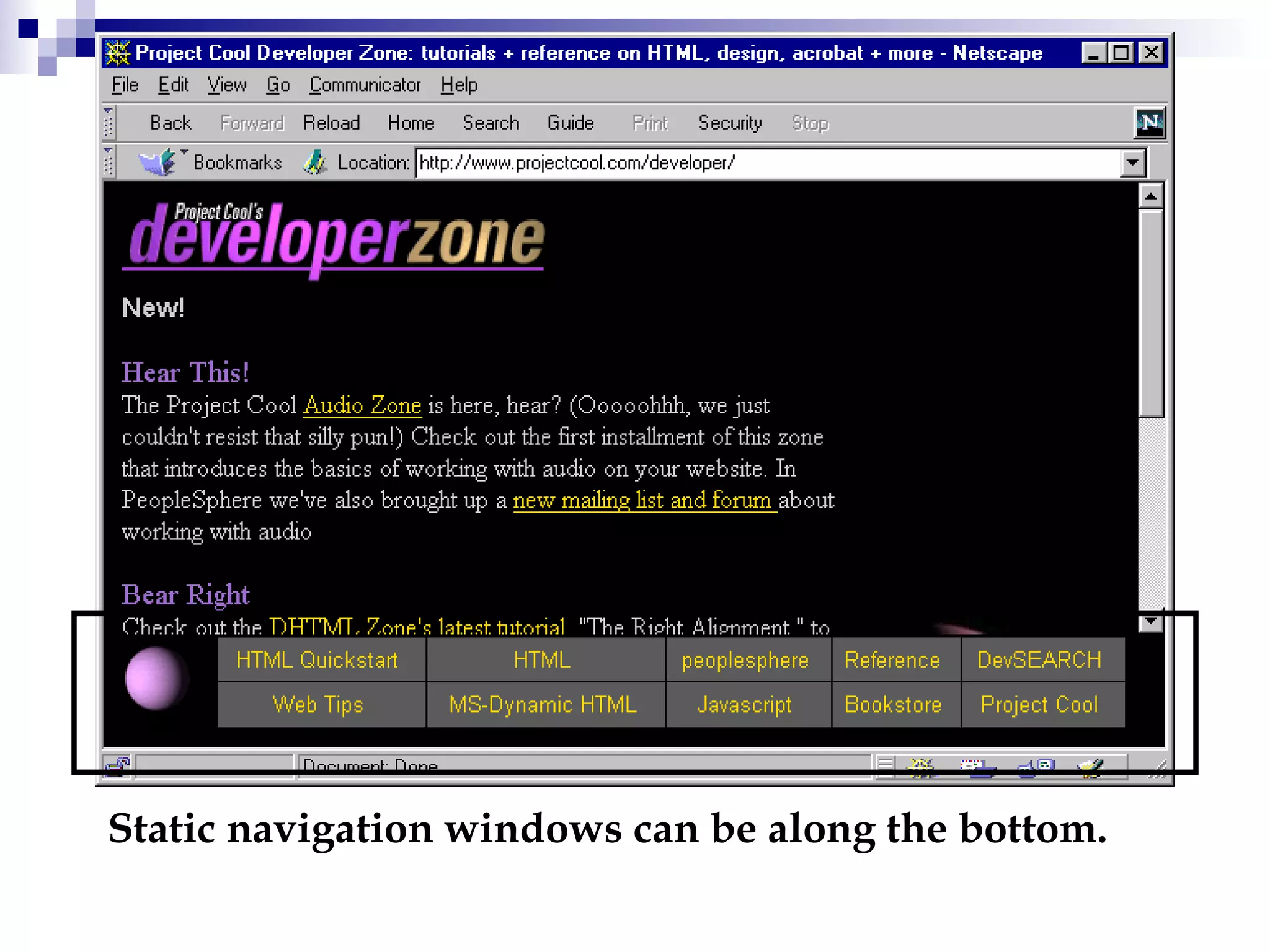 Static navigation windows can be along the bottom. 