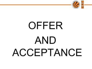 OFFER  AND           ACCEPTANCE 