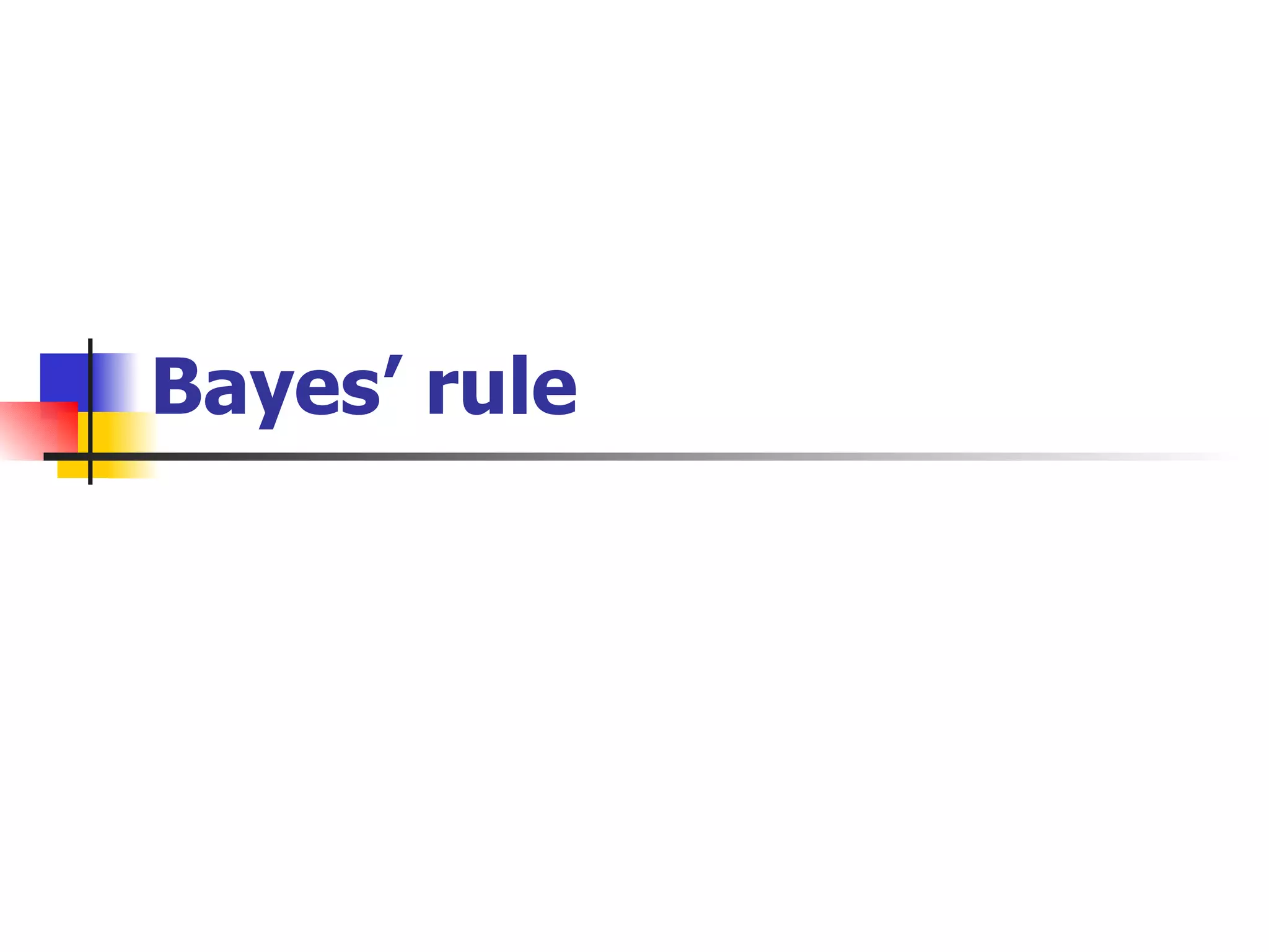 Bayes’ rule 