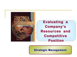 McGraw-Hill/Irwin © 2007 The McGraw-Hill Companies, Inc. All rights reserved.
4
Chapter Title
15/e PPT
Evaluating a
Company’s
Resources and
Competitive
Position
Strategic Management
 