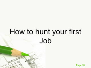 Page 18
How to hunt your first
Job
 