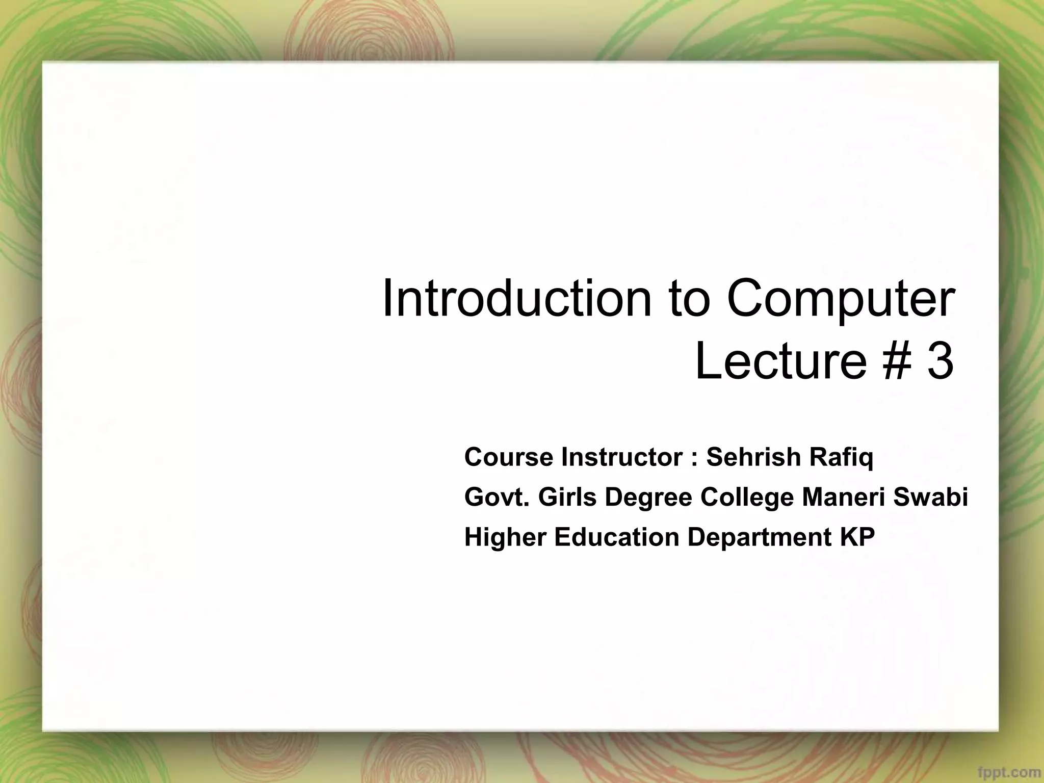 Introduction to Computers Lecture # 3 | PPTX