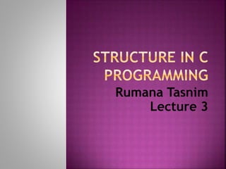 Rumana Tasnim
Lecture 3
 