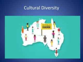 Cultural Diversity
 