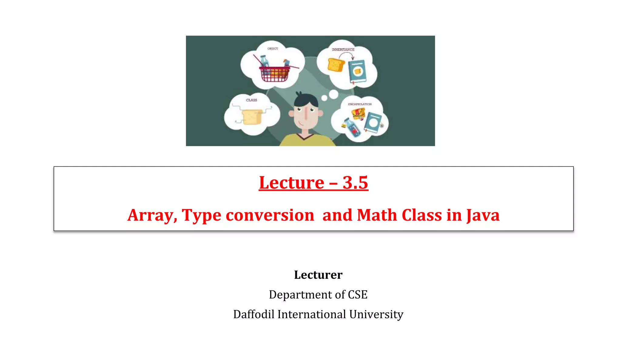 Lecture_3.5-Array_Type Conversion_Math Class.pptx