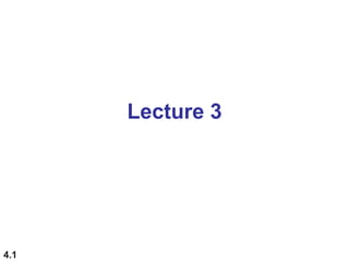4.1
Lecture 3
 