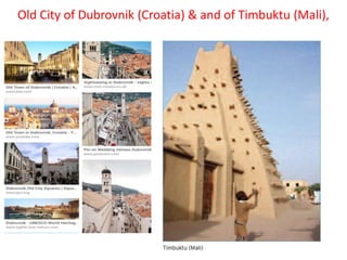 Old City of Dubrovnik (Croatia) & and of Timbuktu (Mali),
 