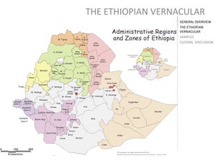 THE ETHIOPIAN VERNACULAR
Mountains surronding present day lalibbela town
GENERAL OVERVIEW
THE ETHIOPIAN
VERNACULAR
SAMPLES
CLOSING DISCUSSION
 
