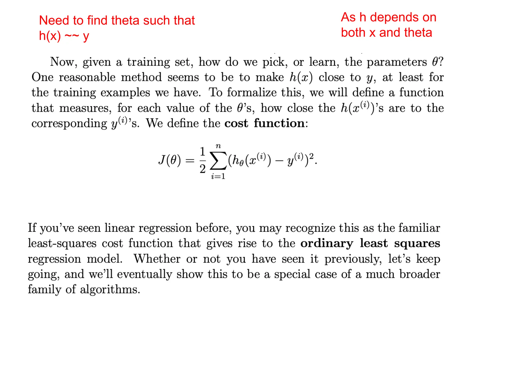 Need to find theta such that
h(x) ~~ y
As h depends on
both x and theta
 