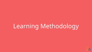 Learning Methodology
 