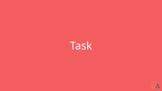 Task
 